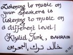 Listening to music on your speakers is listening to music on another level - Mr. Khalid Turk - Bahrain 